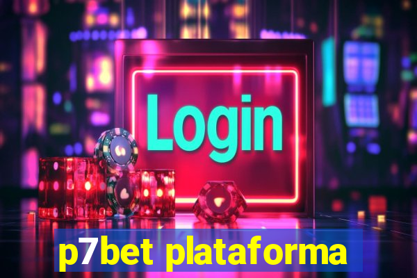 p7bet plataforma